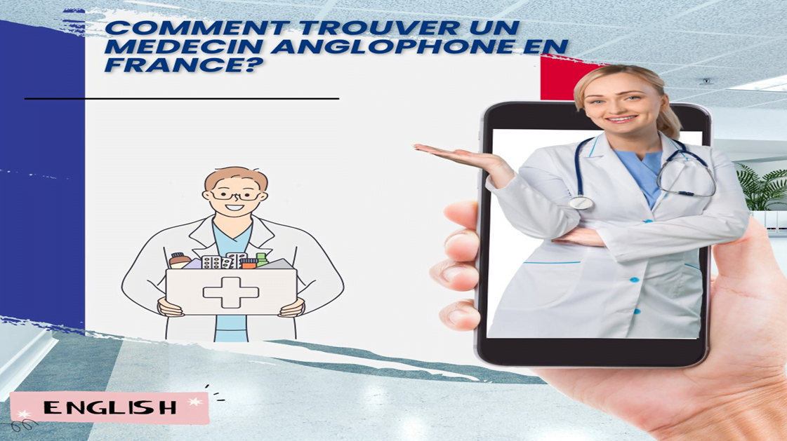 Comment trouver un médecin anglophone en France : conseils et astuces ...